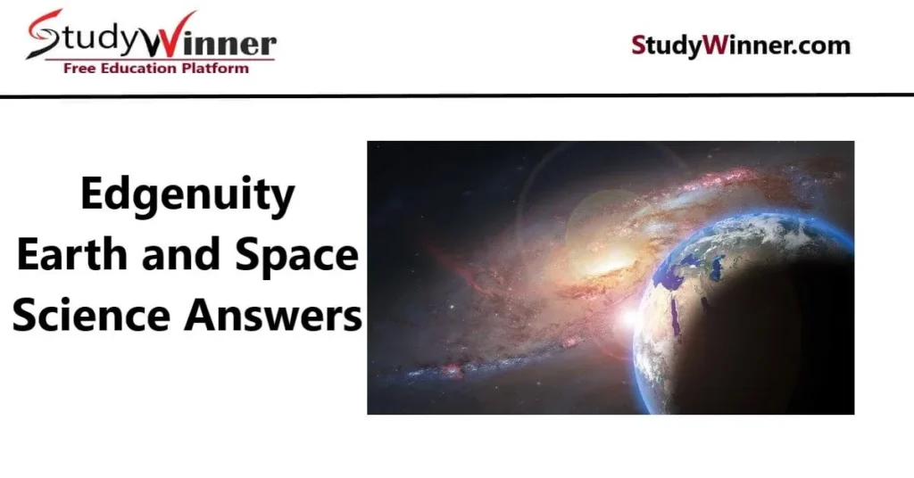 Edgenuity Earth and Space Science Answers